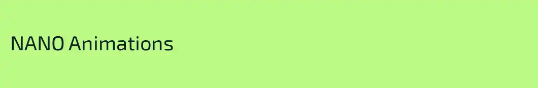 NANO Animations
